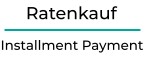 Ratenzahlung/Installment Payment
